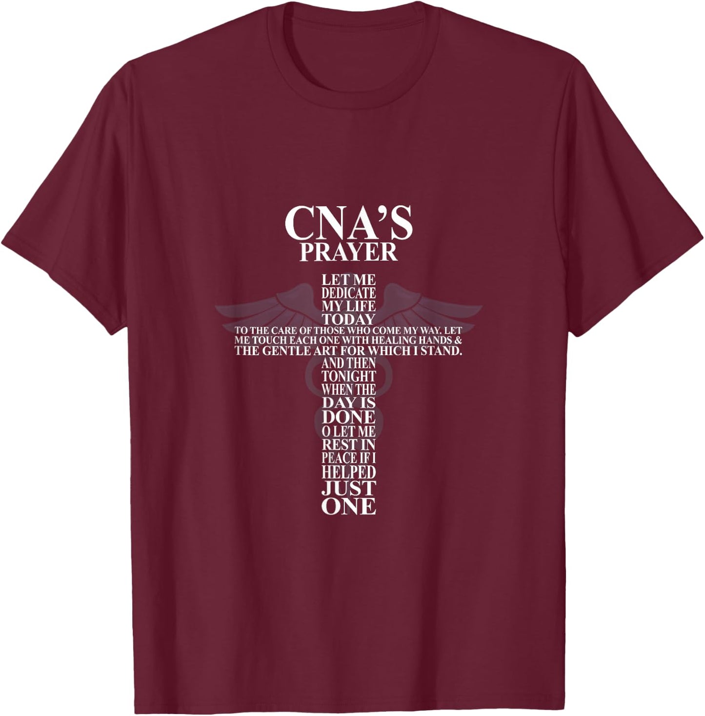 Cna's Prayer Let Me Dedicate My Life Pride Nursing Nurse T-Shirt - T-Shirt | Maroon
