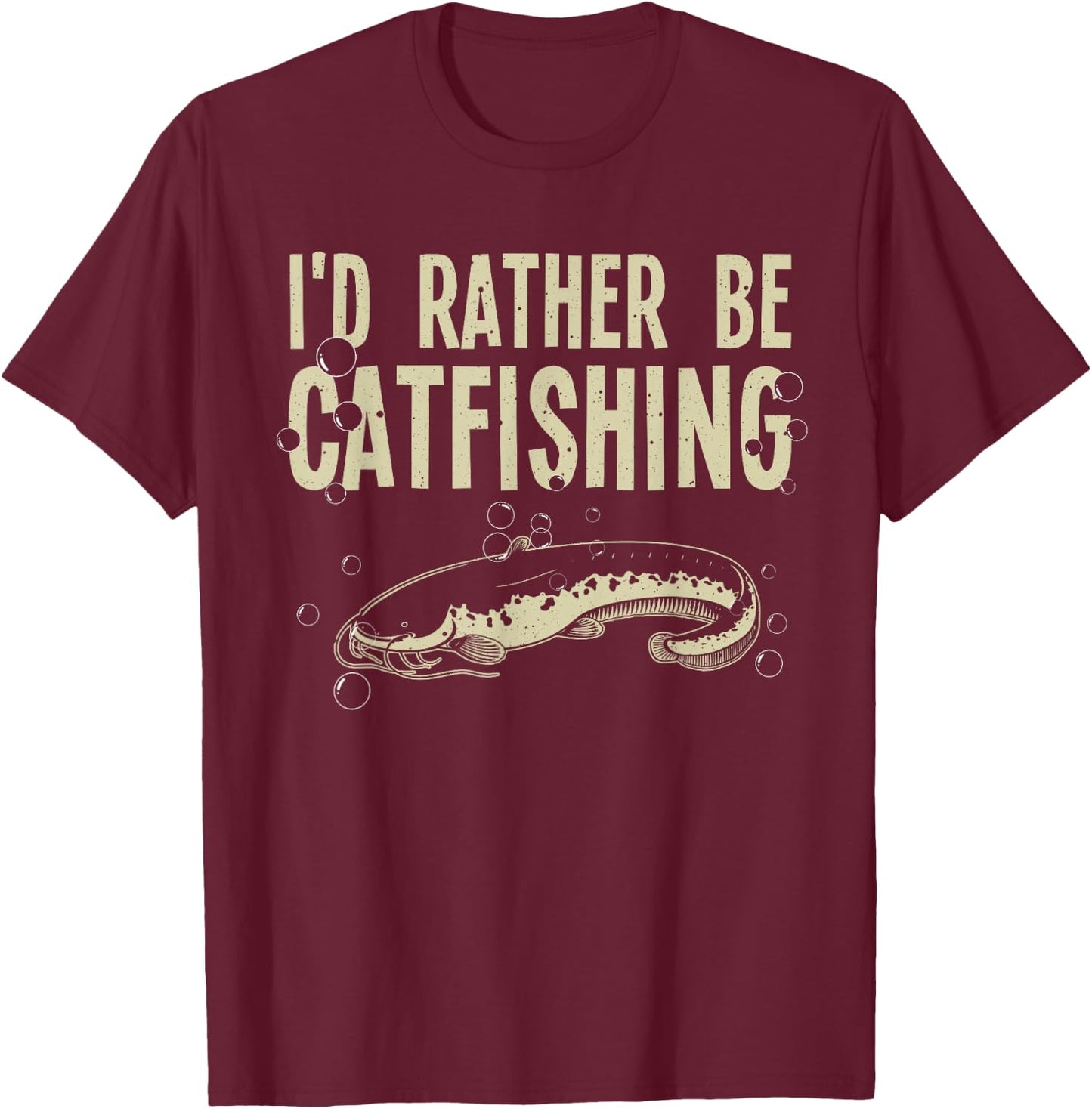 Funny Catfish Design For Catfishing Men Women Catfish Hunter T-Shirt - T-Shirt | Maroon