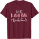 Flight Risk Bridesmaid Group Funny Matching Bachelorette T-Shirt - T-Shirt | Maroon
