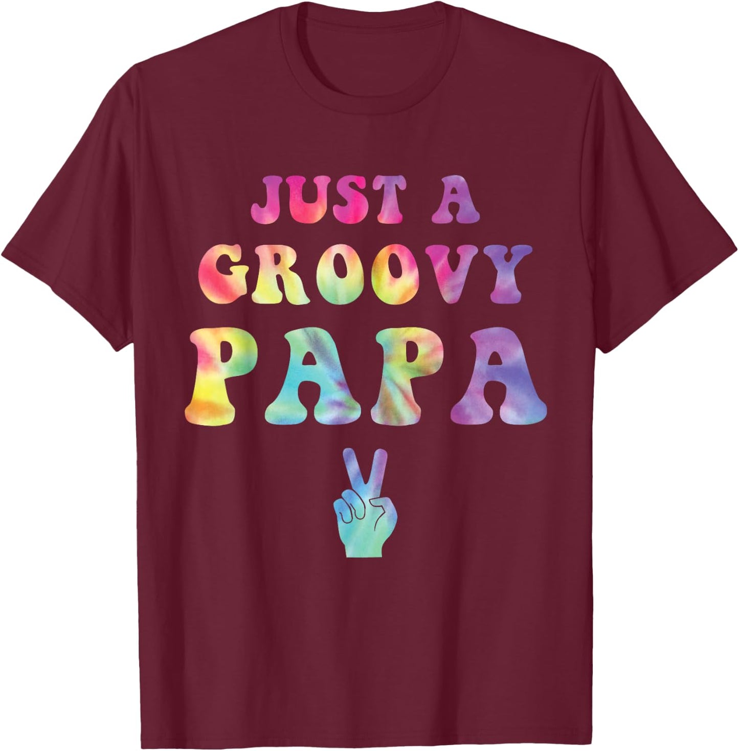 Just A Groovy Papa Tie Dye Hippie Dad Boho Peace Sign T-Shirt - T-Shirt | Maroon
