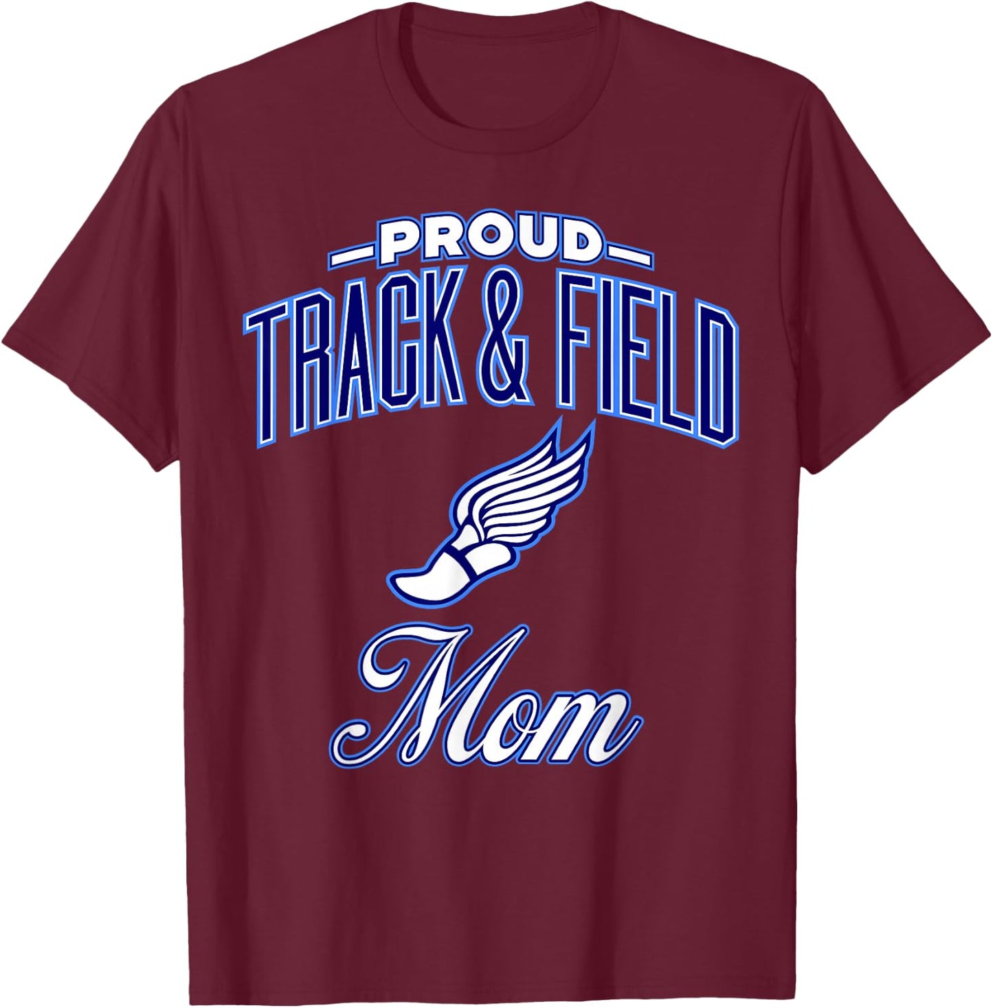 Track & Field Mom Shirt T-Shirt - T-Shirt | Maroon