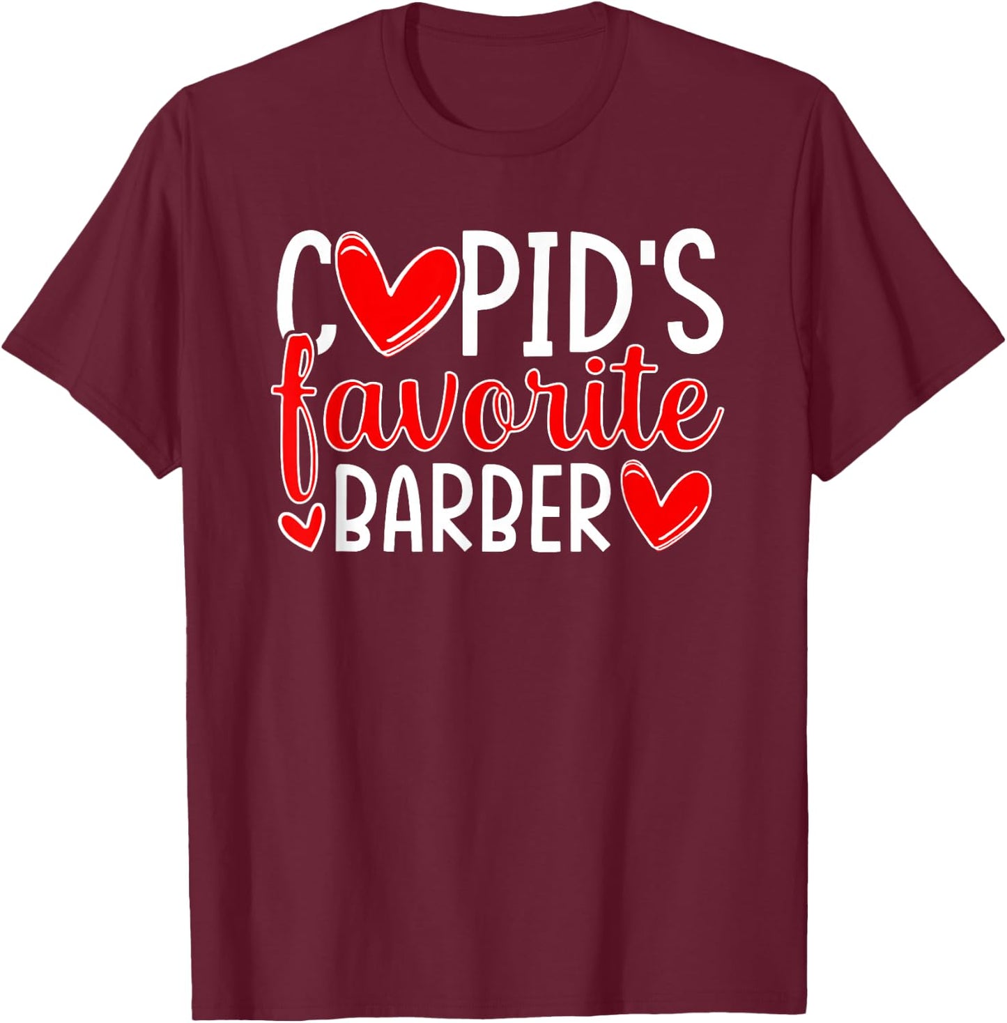 Cupid's Favorite Barber Funny Hearts Valentine's Day T-Shirt - T-Shirt | Maroon