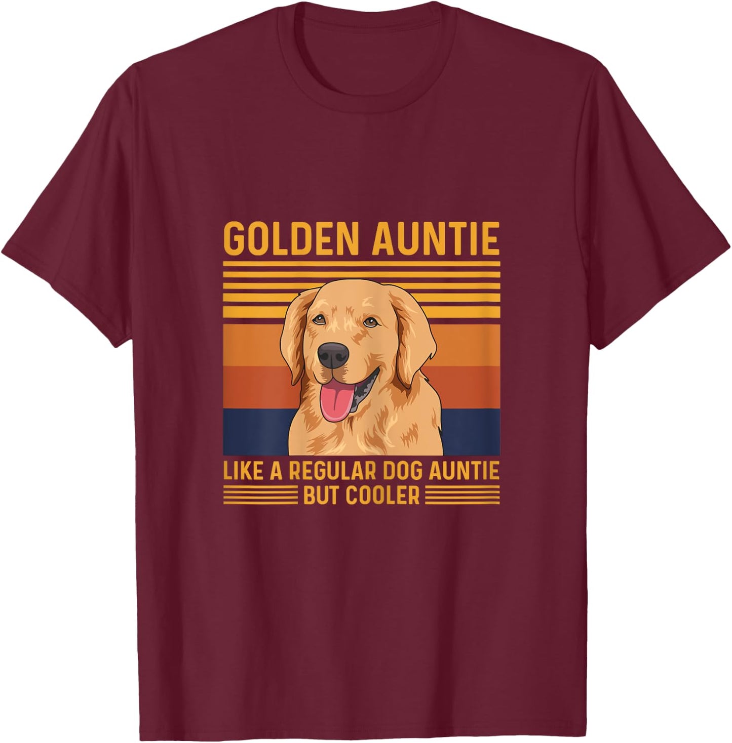 Golden Retriever Quote for a Golden Auntie T-Shirt - T-Shirt | Maroon