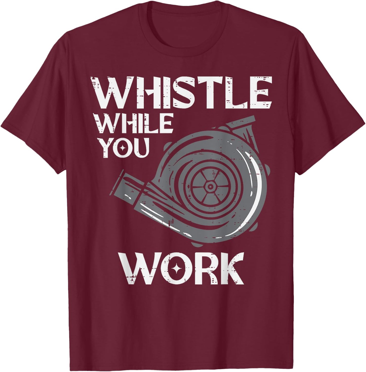 Whistle While You Work Car Engine Auto Garage Mechanic Men T-Shirt - T-Shirt | Maroon