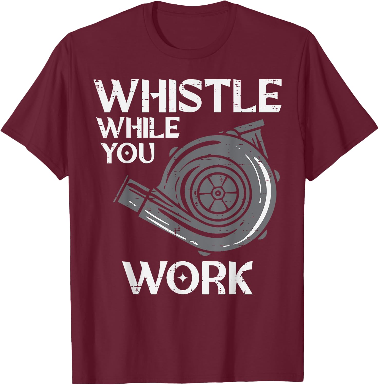 Whistle While You Work Car Engine Auto Garage Mechanic Men T-Shirt - T-Shirt | Maroon