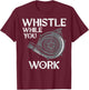 Whistle While You Work Car Engine Auto Garage Mechanic Men T-Shirt - T-Shirt | Maroon