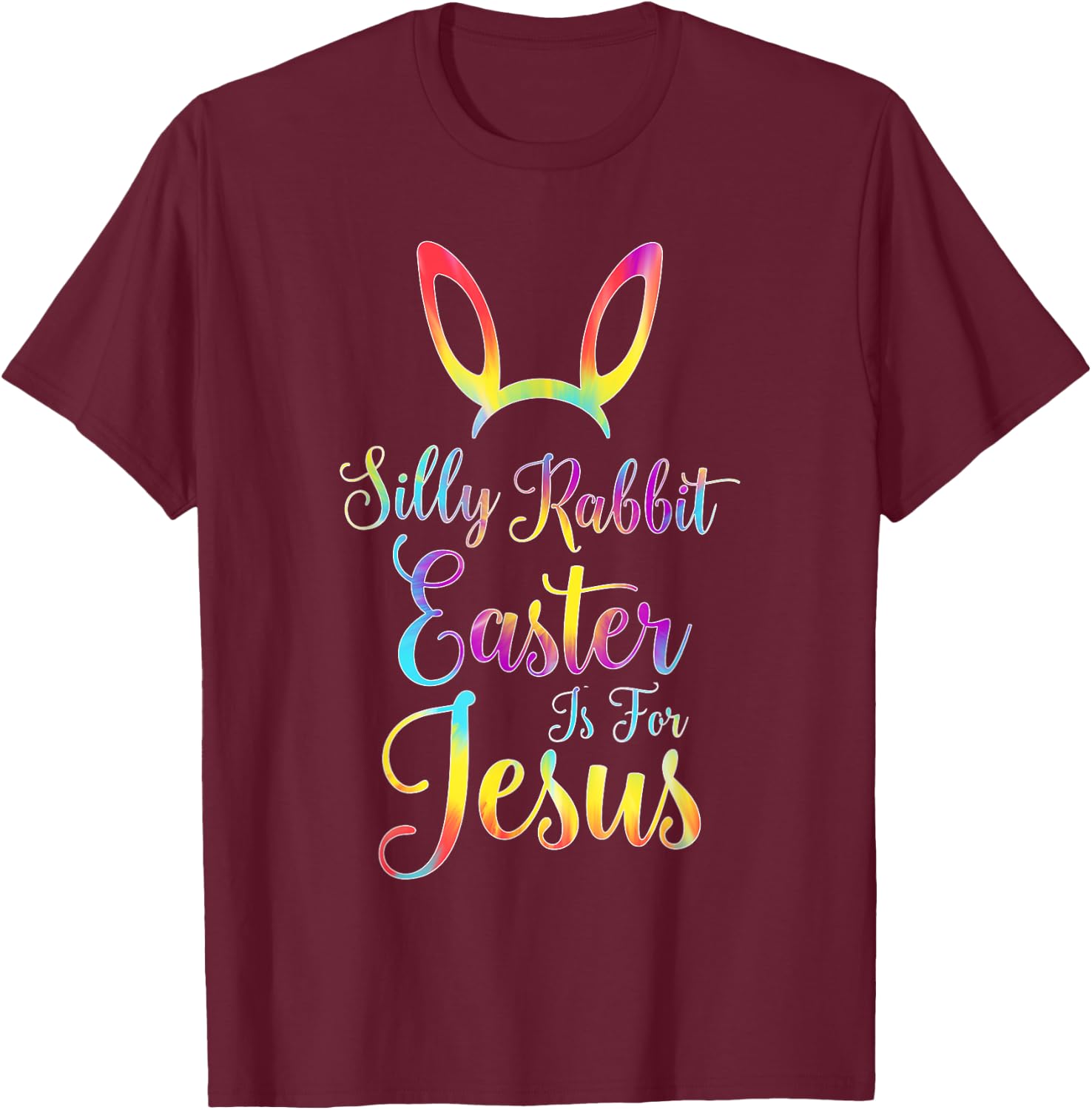 Christian Easter Silly Rabbit Easter is for Jesus T-Shirt - T-Shirt | Maroon
