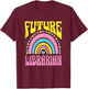 Future Librarian Bright Retro Rainbow Librarians Training T-Shirt - T-Shirt | Maroon