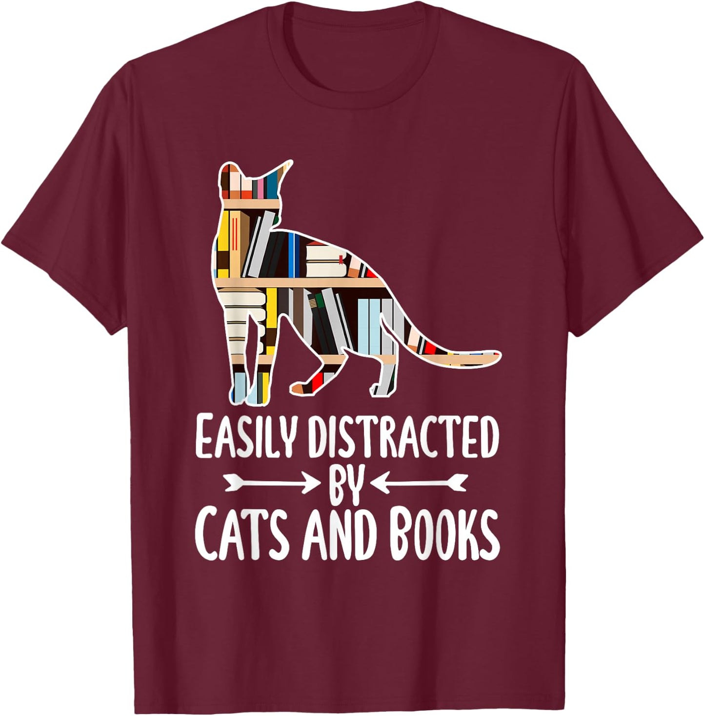 Easily Distracted by Cats And Books Funny Reader Cat Lovers T-Shirt - T-Shirt | Maroon