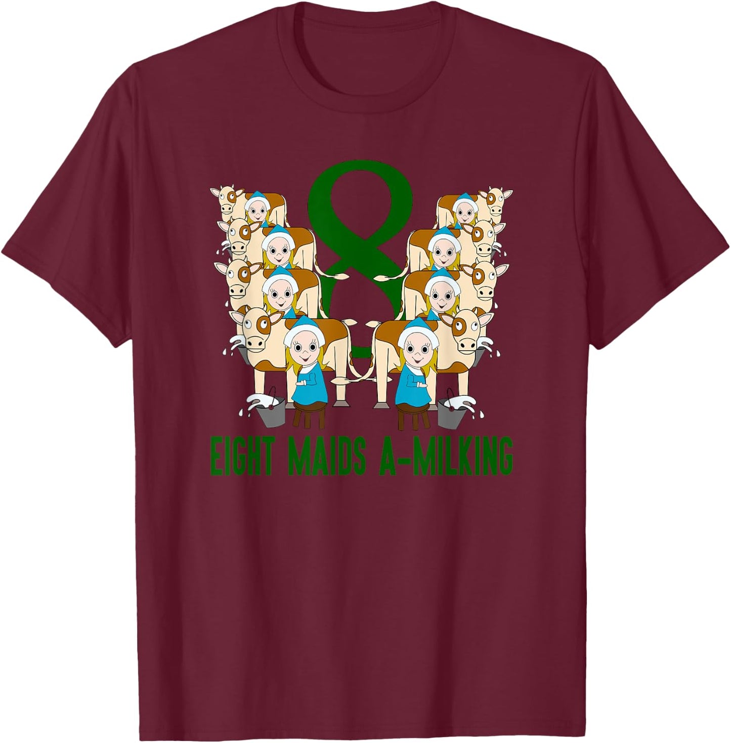 Eight Maids A-Milking Song 12 Days Christmas T-Shirt - T-Shirt | Maroon