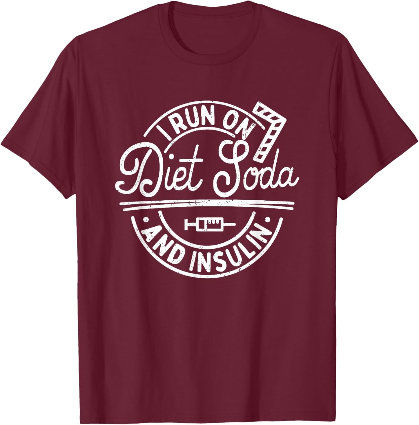I Run On Diet Soda And Insulin Funny Diabetes Awareness T-Shirt - T-Shirt | Maroon