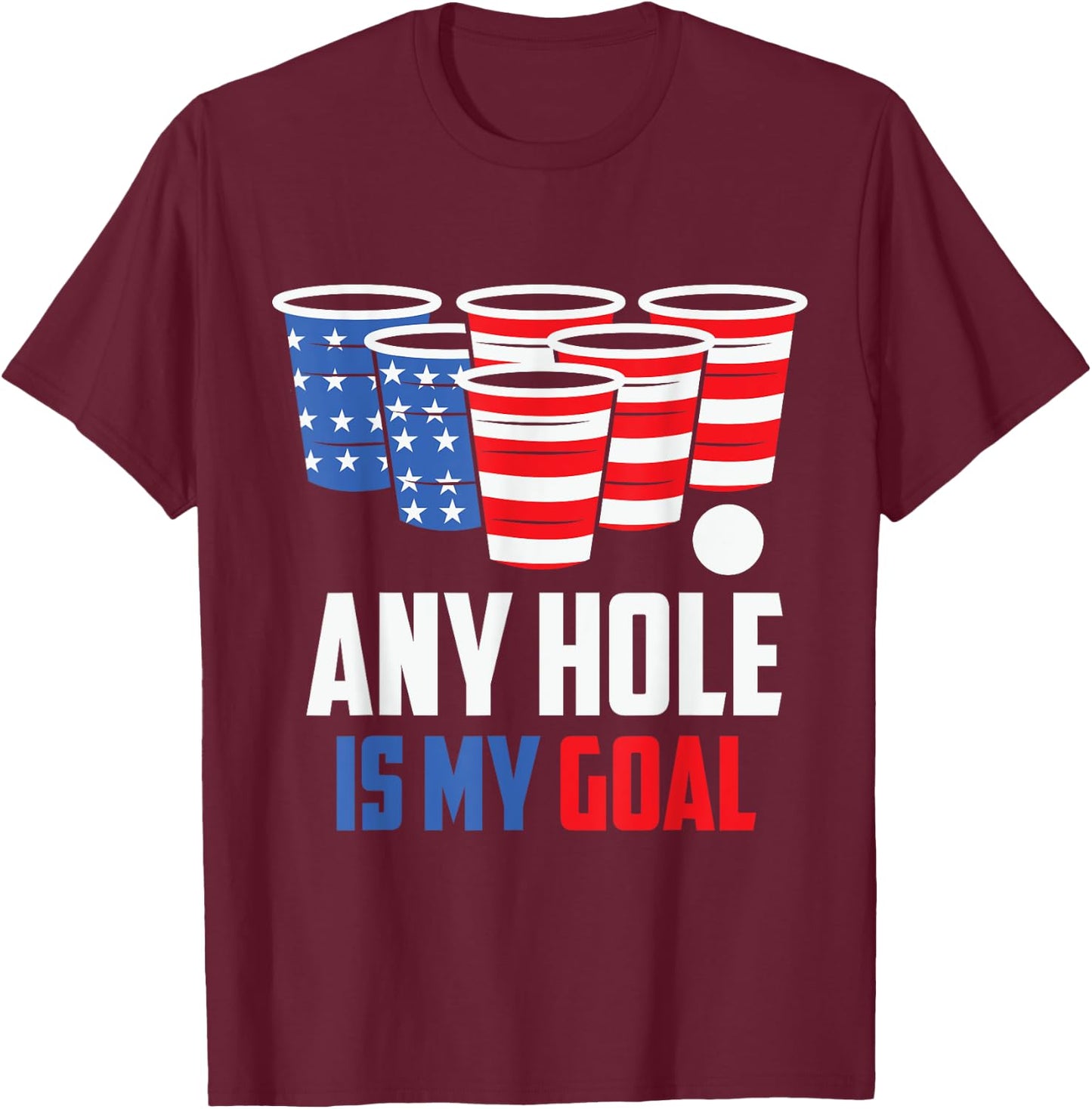 Any Hole is my Goal Beerpong American Flag T-Shirt - T-Shirt | Maroon