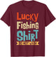 Lucky Fishing Shirt Do Not Wash For Fisherman And Angler T-Shirt - T-Shirt | Maroon