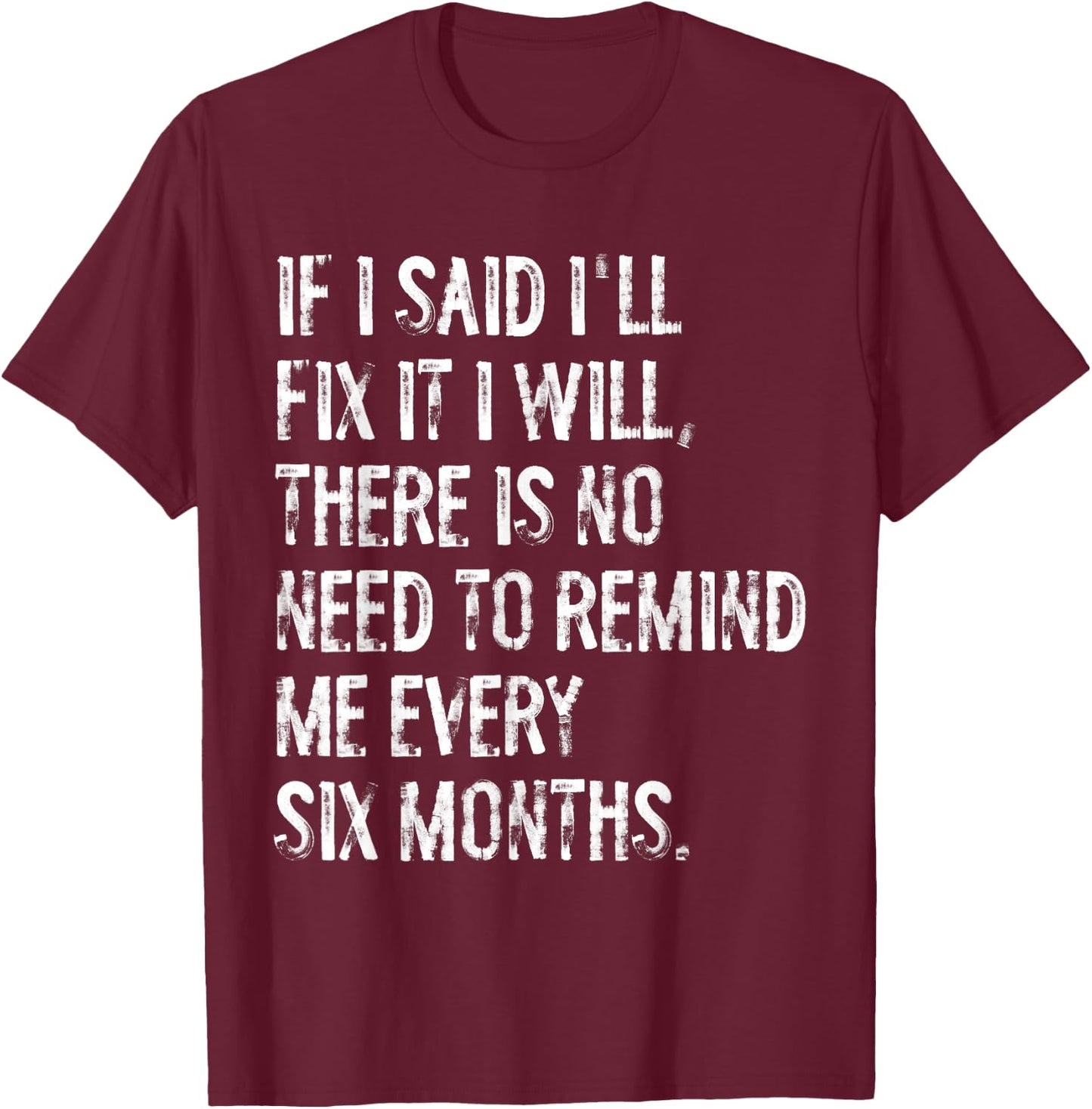 If I Said I'll Fix It I Will Handyman Carpenter Plumber T-Shirt - T-Shirt | Maroon