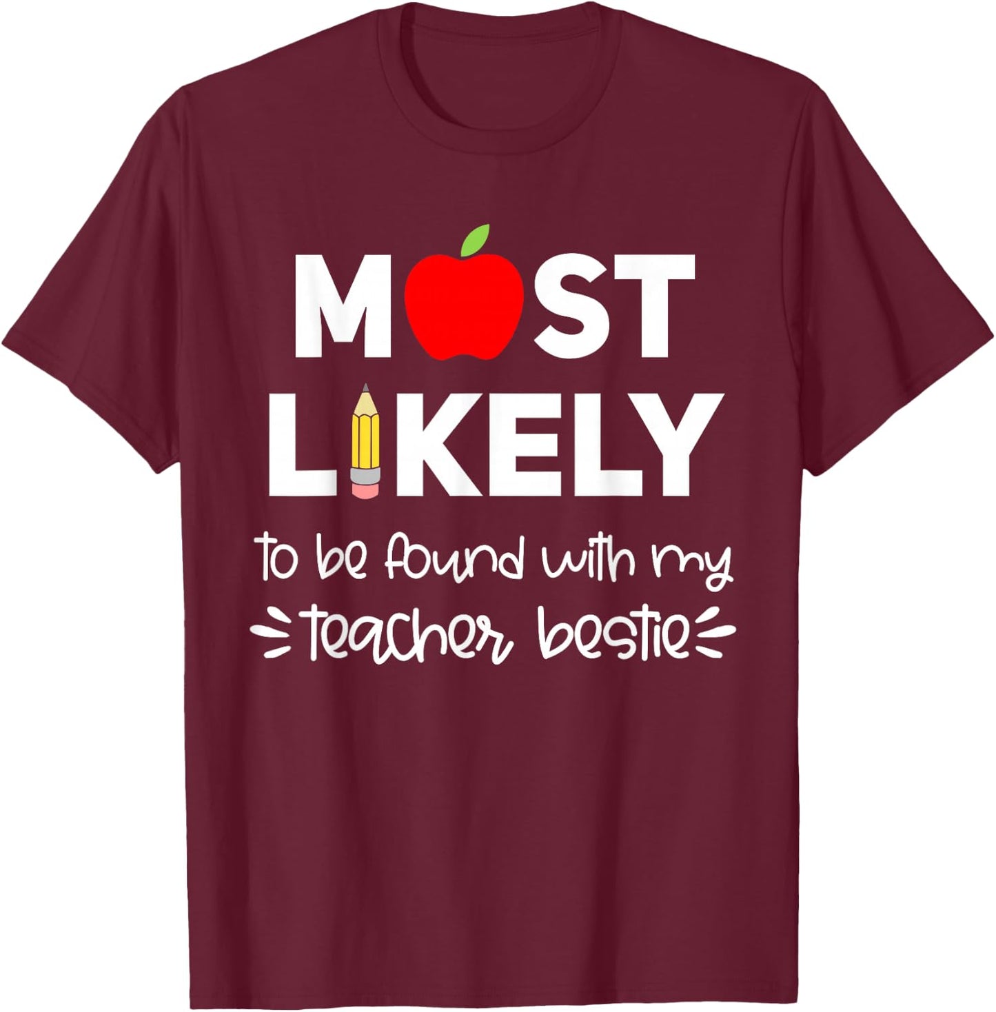 Most Likely to Teacher Shirt Funny First Day of School Group T-Shirt - T-Shirt | Maroon