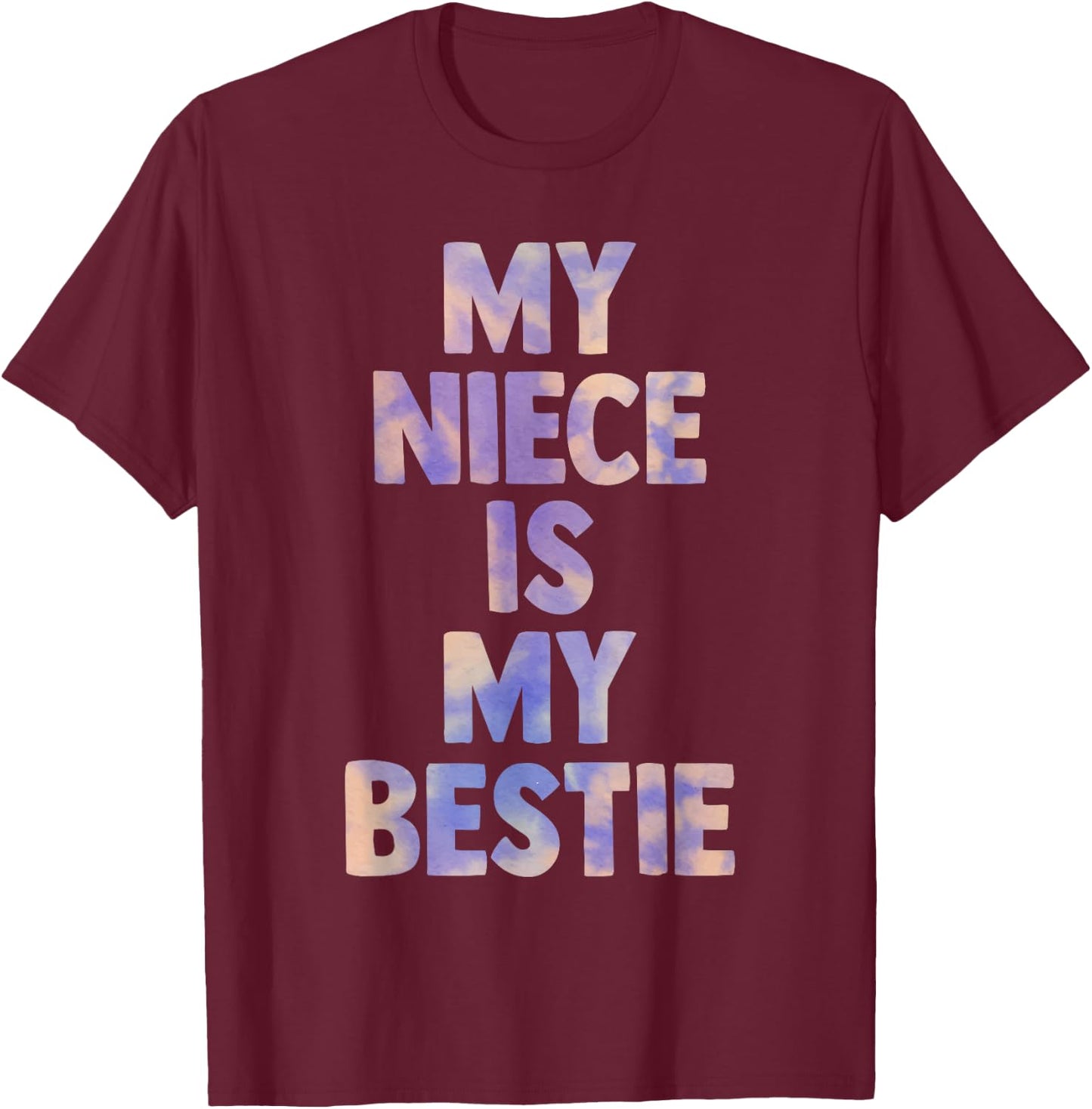 My Niece is My Bestie for Aunt Uncle Matching Set Tie Dye T-Shirt - T-Shirt | Maroon