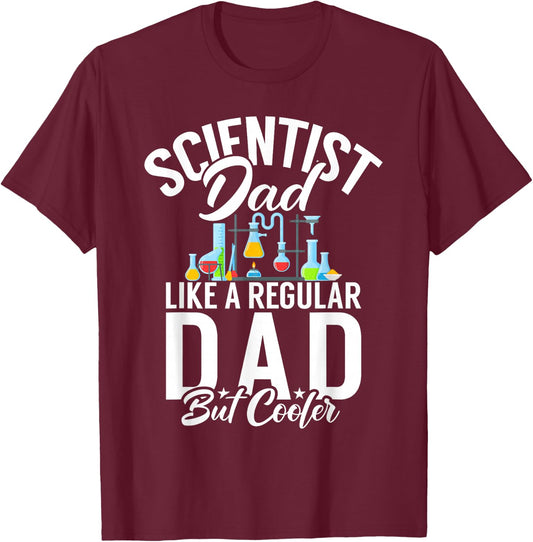 Scientist Dad like a regular Dad but cooler Scientist Dad T-Shirt - T-Shirt | Maroon