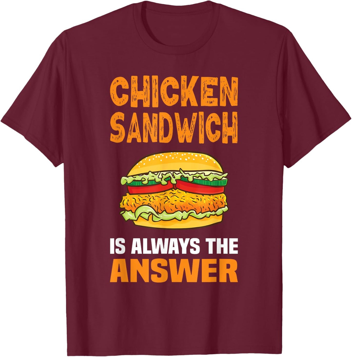 Chicken Sandwich Lover Fun TShirtz & More Chicken Sandwich Chicken Burger T-Shirt - T-Shirt | Maroon