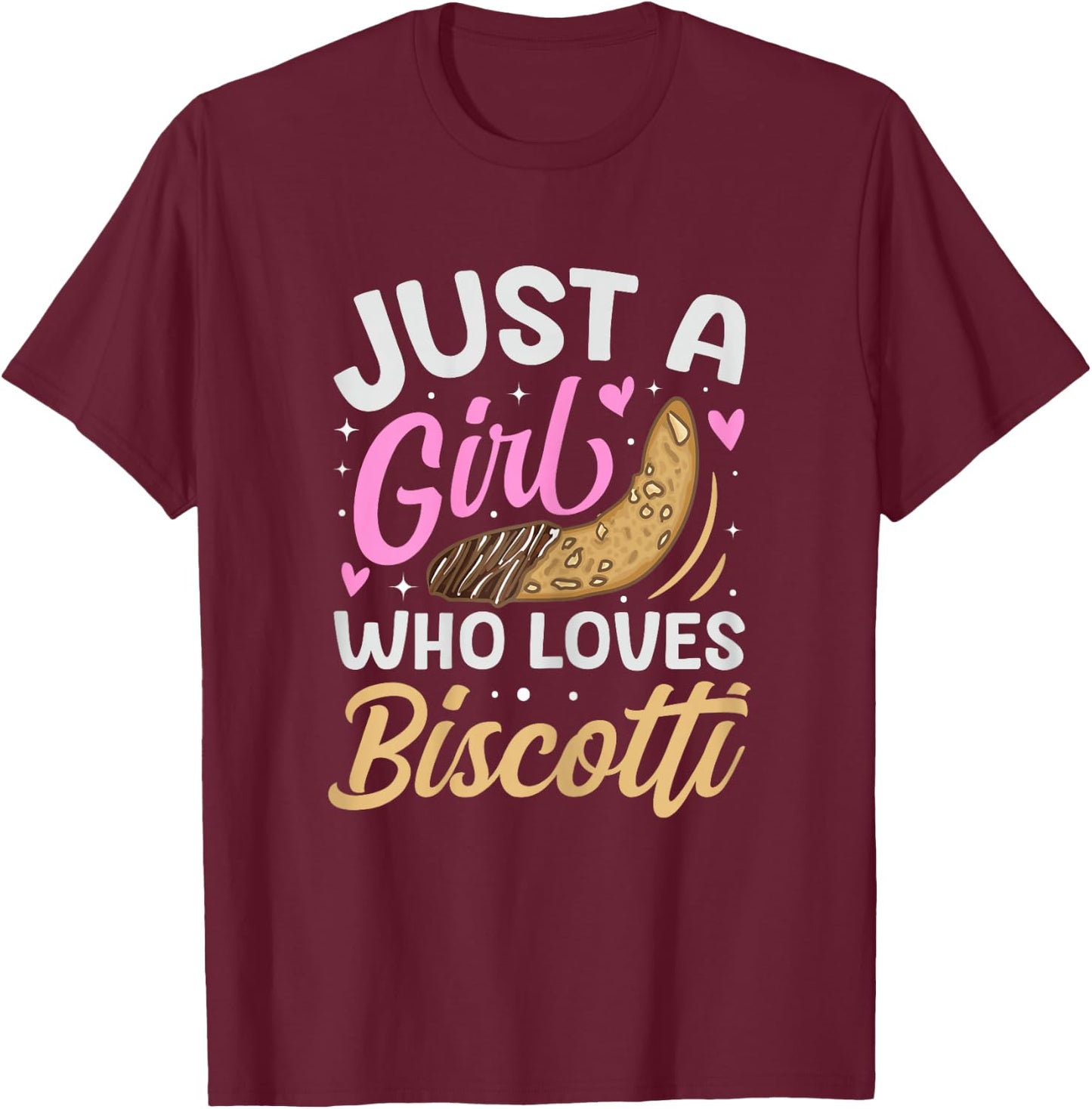 Just a girl who loves biscotti T-Shirt - T-Shirt | Maroon