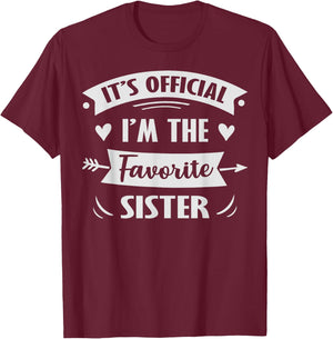 It's Official I'm The Favorite Sister T-Shirt - T-Shirt | Maroon