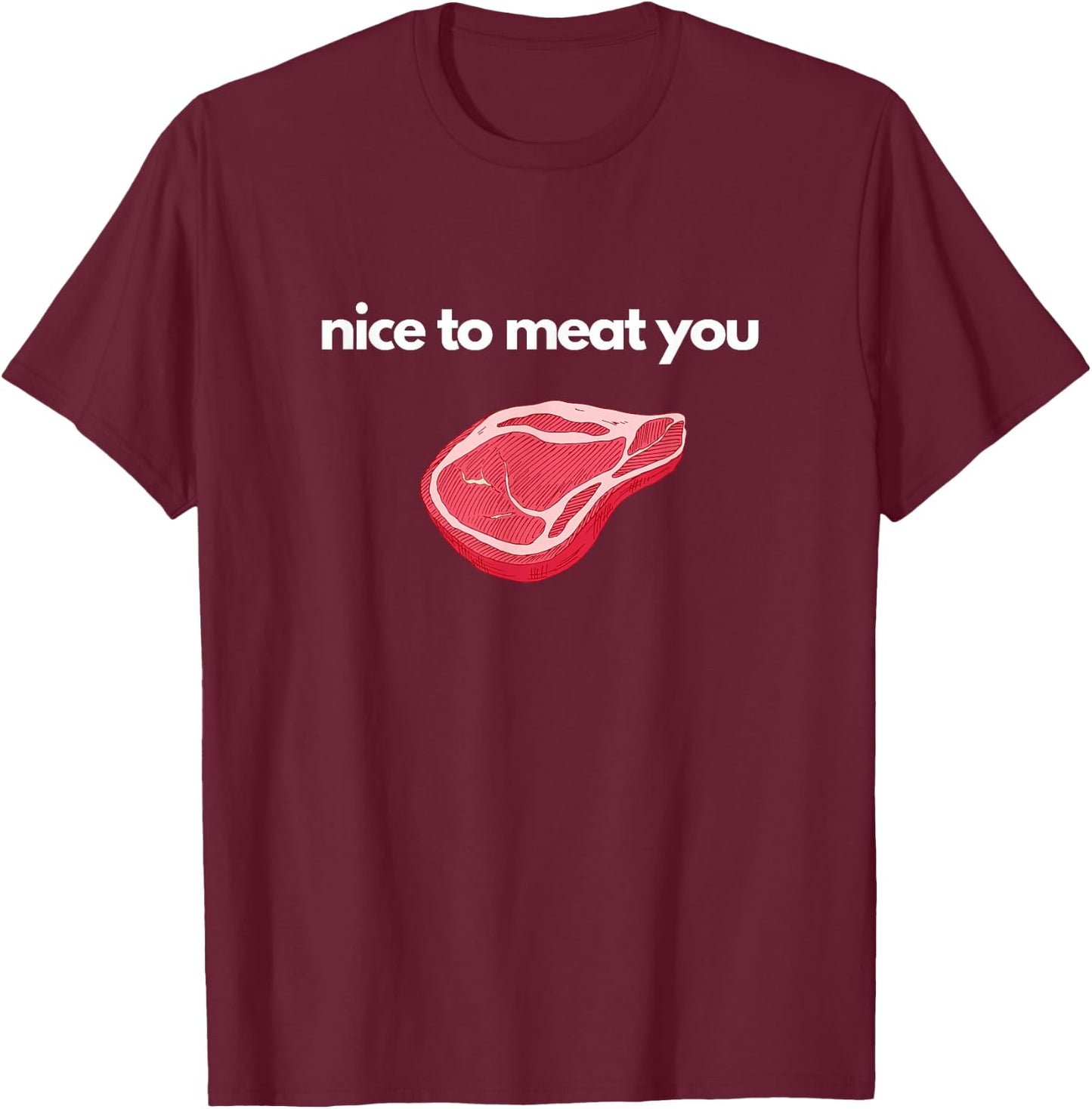 Funny Meat Pun Design For Meat Raffles or Butchers T-Shirt - T-Shirt | Maroon