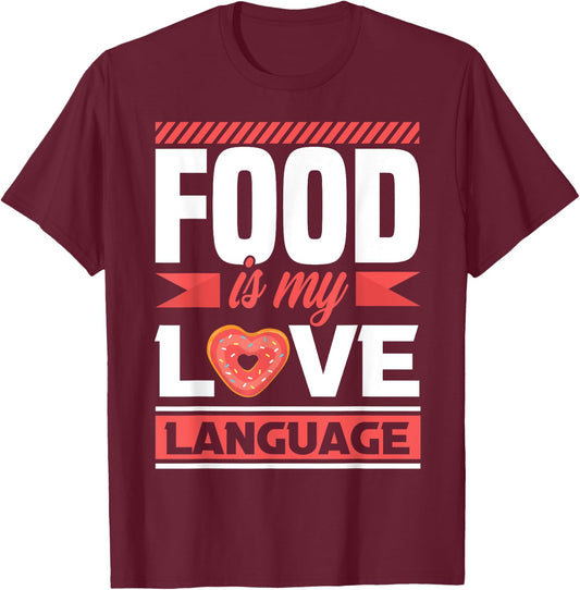Food is my love language - foodie T-Shirt - T-Shirt | Maroon