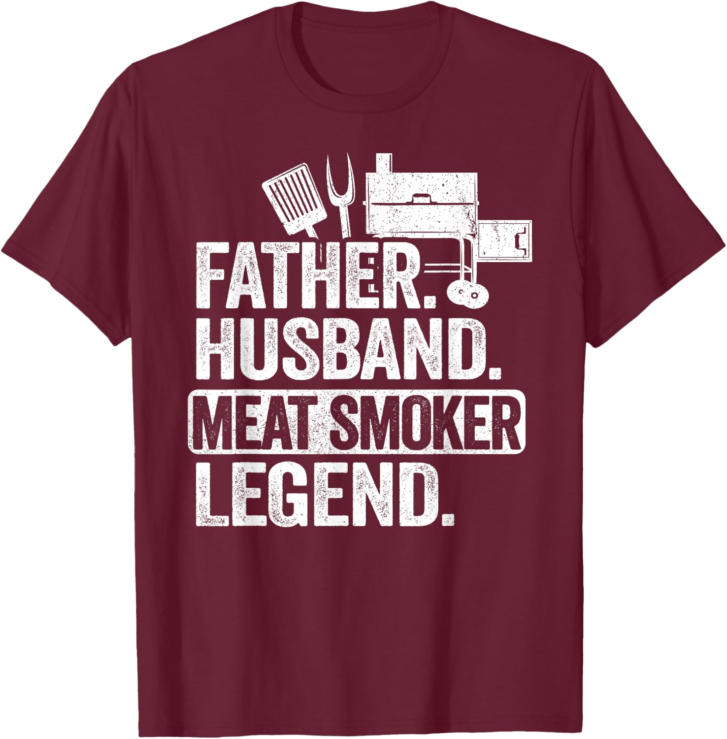 Father Husband Meat Smoker Legend Grilling Dad Meat Smoking T-Shirt - T-Shirt | Maroon