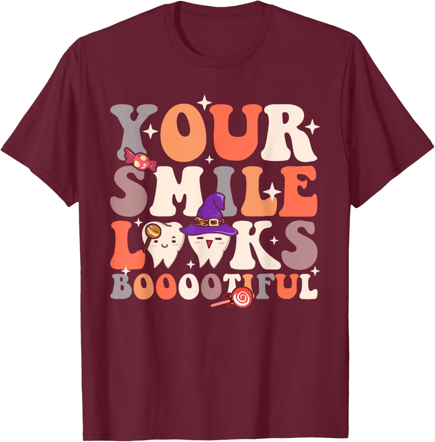 Your Smile Looks Bootiful Funny Dentist Halloween Spooky T-Shirt - T-Shirt | Maroon