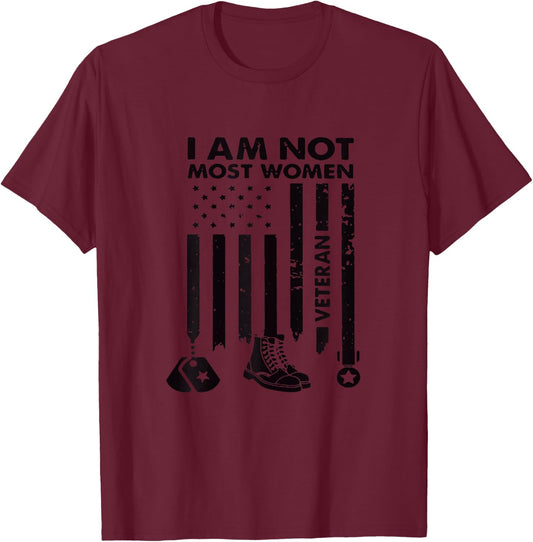 Im Not Most Women Veteran Day USA Flag T-Shirt - T-Shirt | Maroon