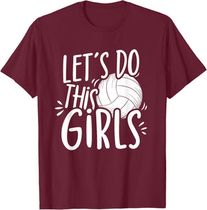Lets Do This Girls Volleyball Girls Team Women Mom T-Shirt - T-Shirt | Maroon