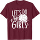 Lets Do This Girls Volleyball Girls Team Women Mom T-Shirt - T-Shirt | Maroon