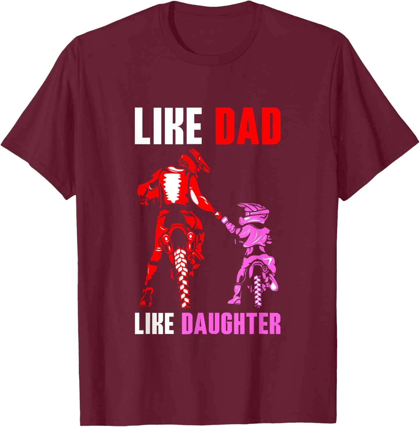Like Dad Like Daughter - Father and Daughter Motocross T-Shirt - T-Shirt | Maroon