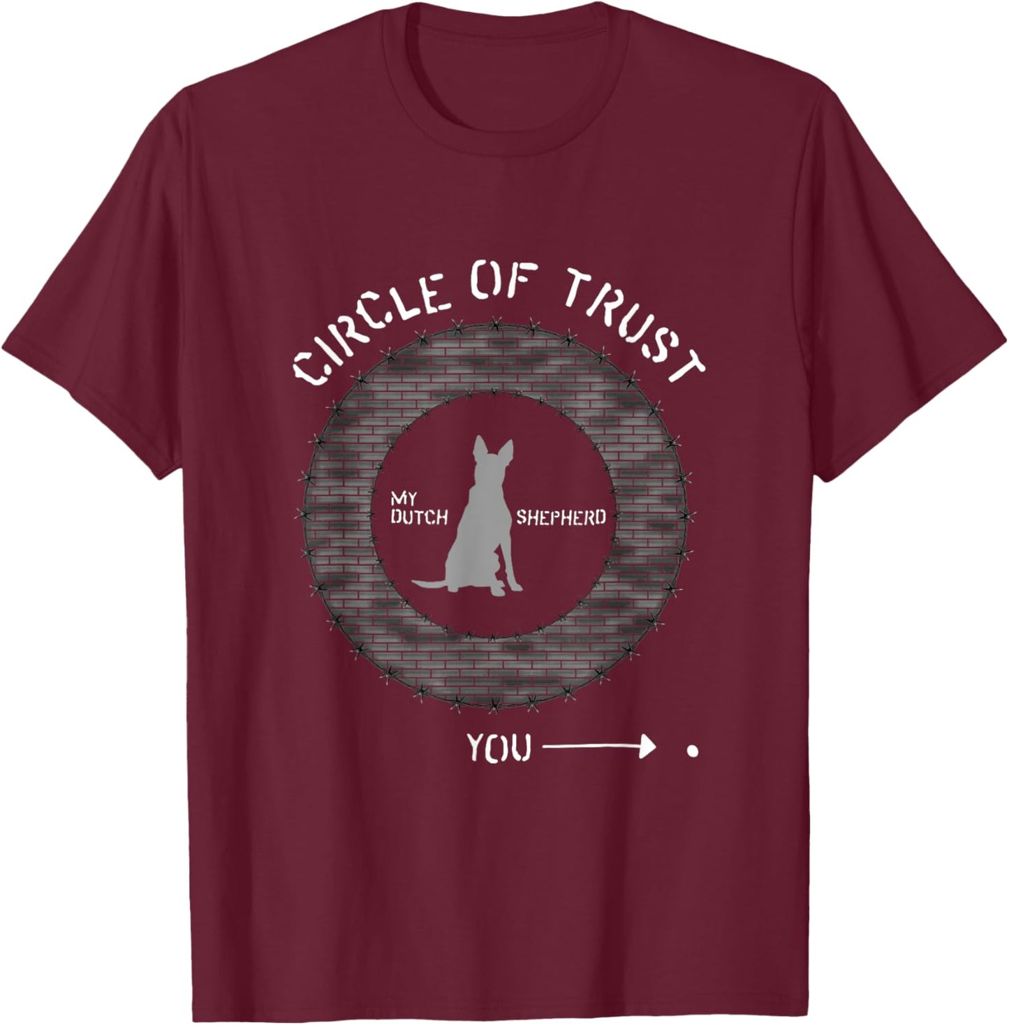 Funny Dutch Shepherd Circle of Trust Brick and Barbwire T-Shirt - T-Shirt | Maroon