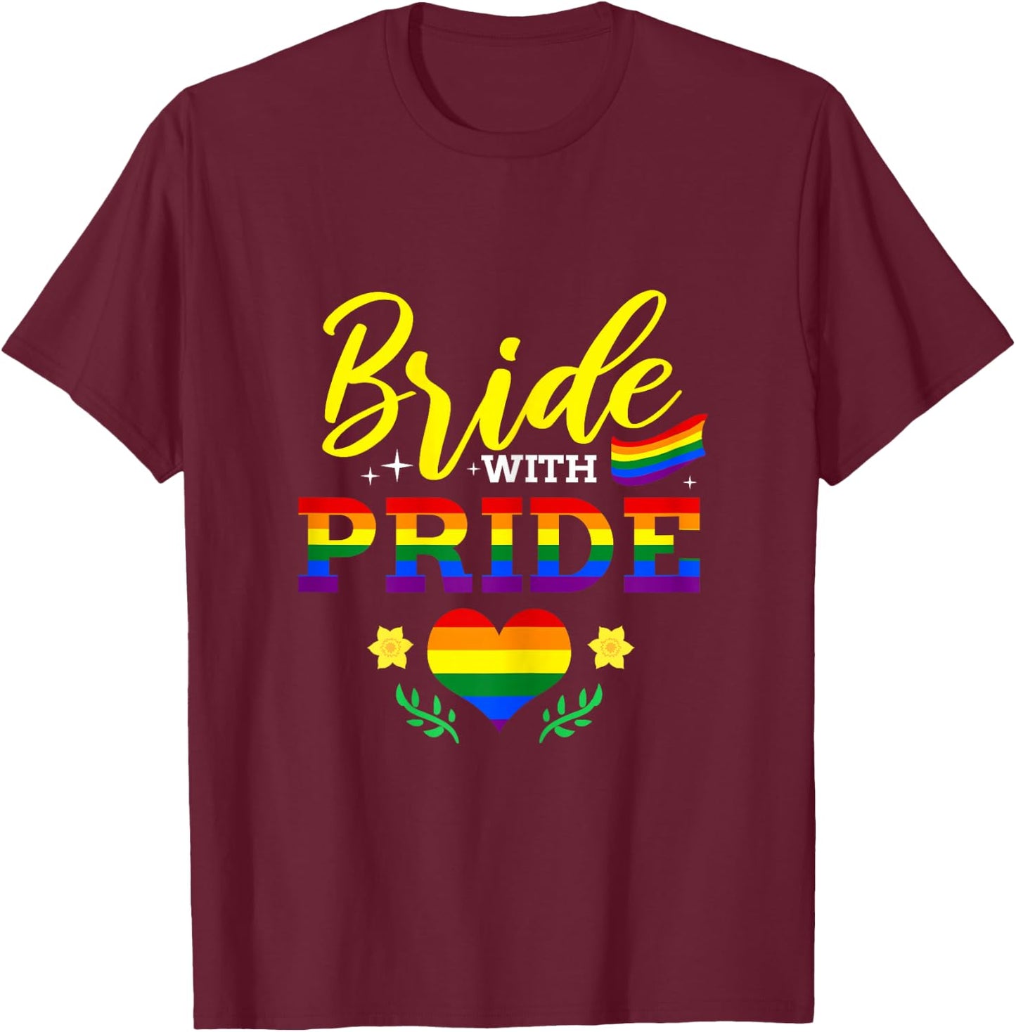 Bride With Pride Lesbian Bachelorette Party T-Shirt - T-Shirt | Maroon