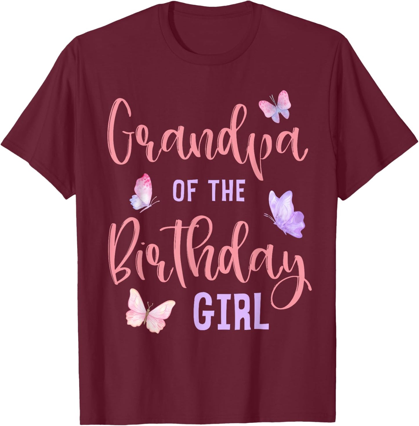 Grandpa of The Birthday Girl Butterfly Party Matching Family T-Shirt - T-Shirt | Maroon