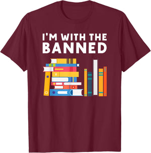 I’m With the Banned Funny Book Lover And Banned Books T-Shirt - T-Shirt | Maroon