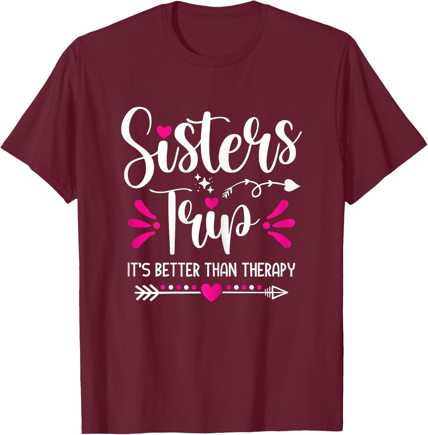 Sisters Trip It's Better Than Therapy Cute Sisters Road Trip T-Shirt - T-Shirt | Maroon