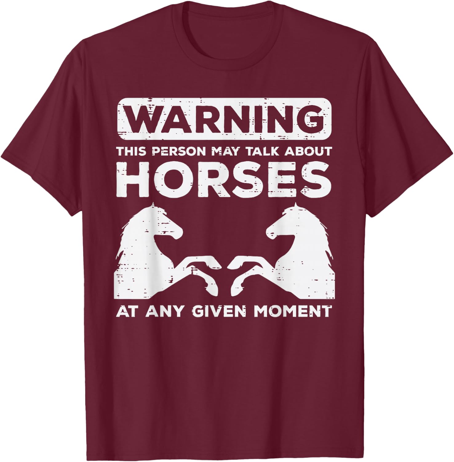 Warning May Talk About Horses Funny Riding Men Women Kids T-Shirt - T-Shirt | Maroon