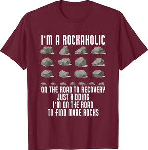 I'm A Rockaholic On The Road To Recovery Kidding Find Rocks T-Shirt - T-Shirt | Maroon