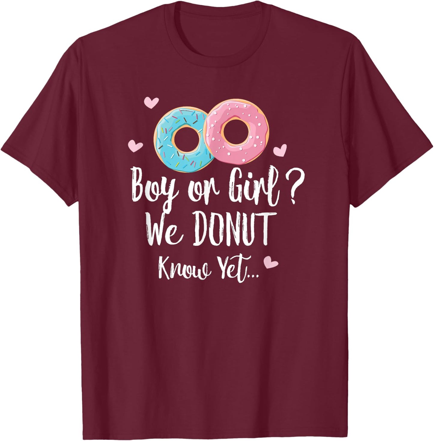 Boy or Girl We Donut Know - Gender Reveal Gift T-Shirt - T-Shirt | Maroon