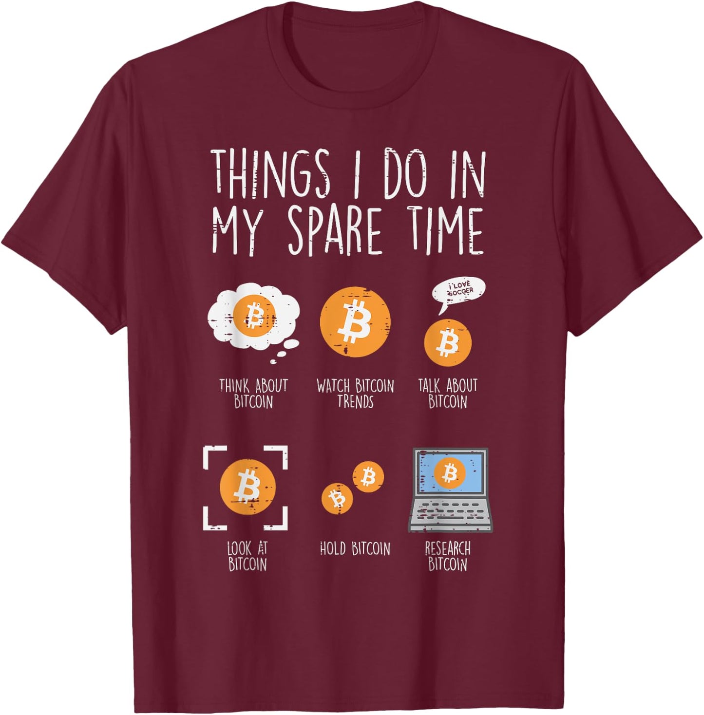 Things I Do Spare Time Bitcoin BTC Crypto Cryptocurrency T-Shirt - T-Shirt | Maroon