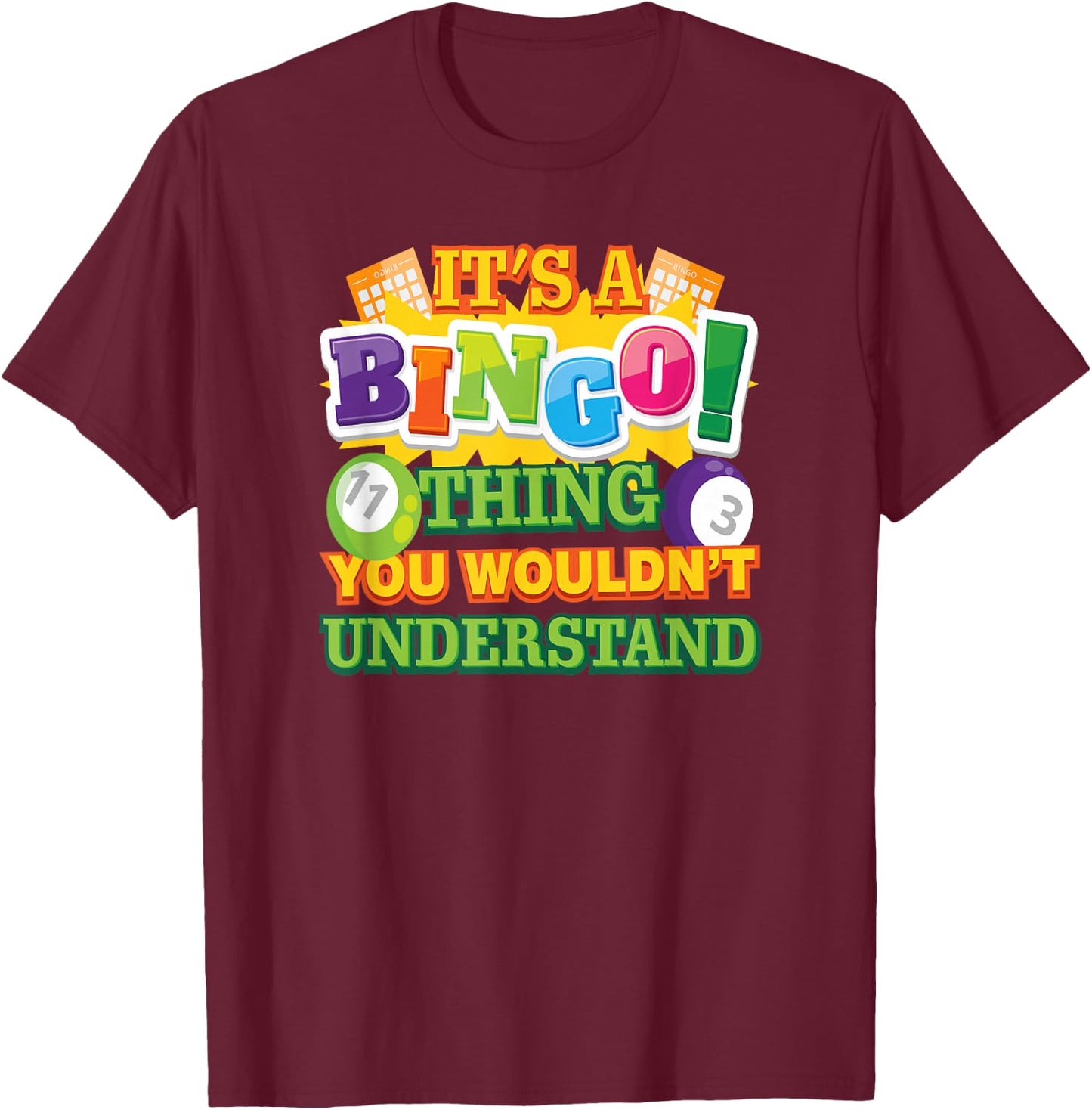 Funny Bingo Quote for Bingo Callers and Players T-Shirt - T-Shirt | Maroon