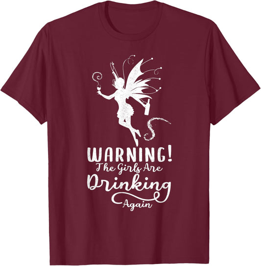 Warning The Girls Are Drinking Again Drinkerbell Funny Drunk T-Shirt - T-Shirt | Maroon