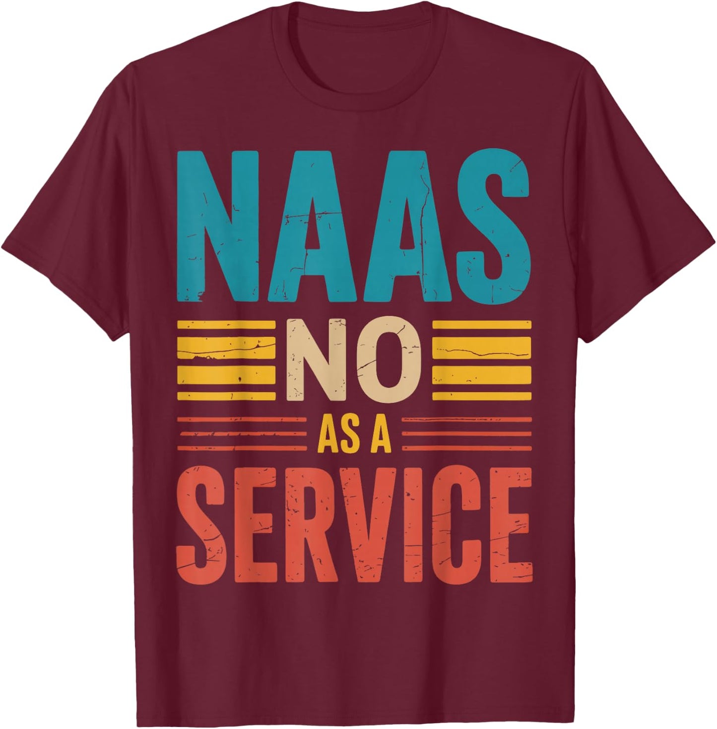 Naas No As A Service T-Shirt - T-Shirt | Maroon