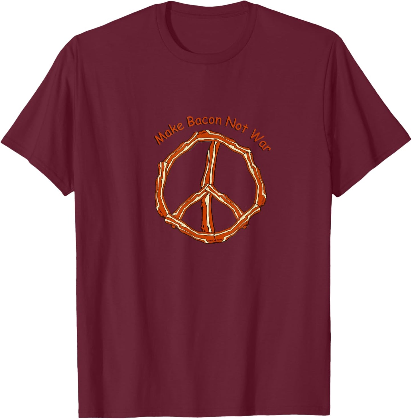 Make Bacon Not War Bacon Lover T-Shirt - T-Shirt | Maroon