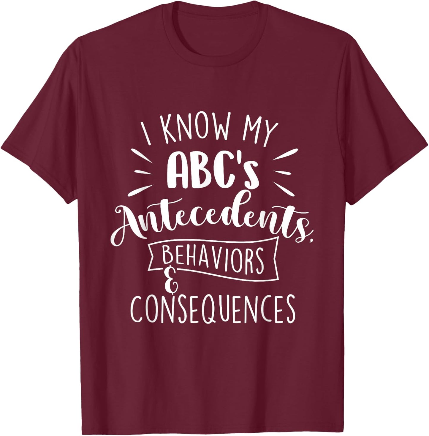I Know My Abc's Behavior Analyst Therapist Psychologist Small T-Shirt - T-Shirt | Maroon