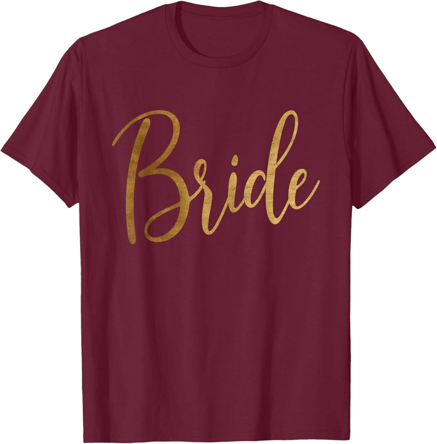 Bride Wedding Bridesmaid Bridal Shower T-Shirt - T-Shirt | Maroon