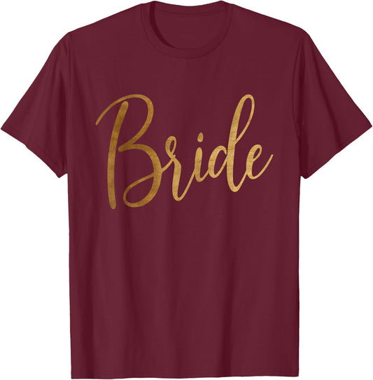Bride Wedding Bridesmaid Bridal Shower T-Shirt - T-Shirt | Maroon