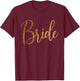 Bride Wedding Bridesmaid Bridal Shower T-Shirt - T-Shirt | Maroon
