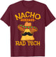 Nacho Average Rad Tech Radiologic Technologist Cinco de Mayo T-Shirt - T-Shirt | Maroon